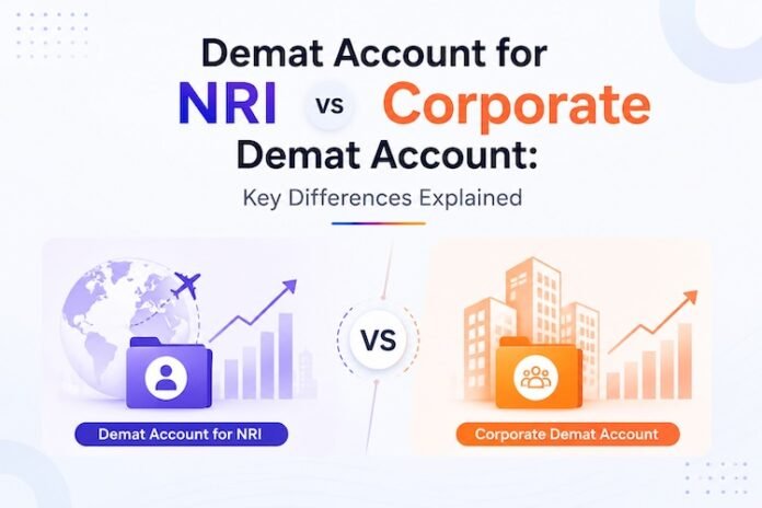 Demat Account for NRI vs Corporate Demat Account