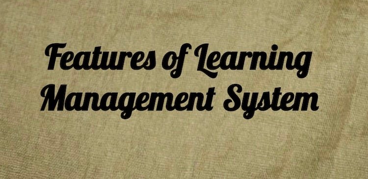 Features of a Learning Management System