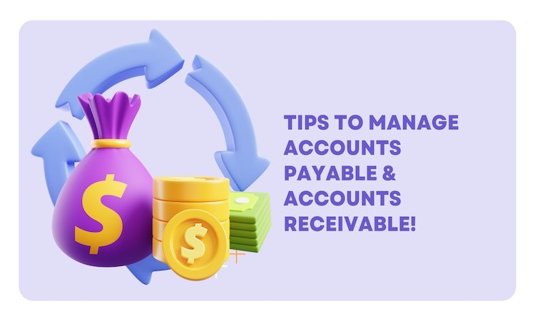 Accounts Payable and Accounts Receivable - A Few Tips